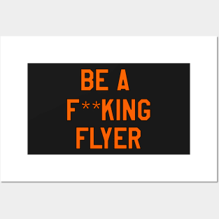 be a f**king flyer Posters and Art